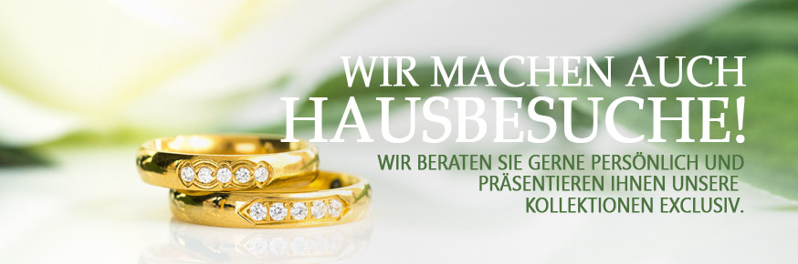 Hausbesuche - Trauringe